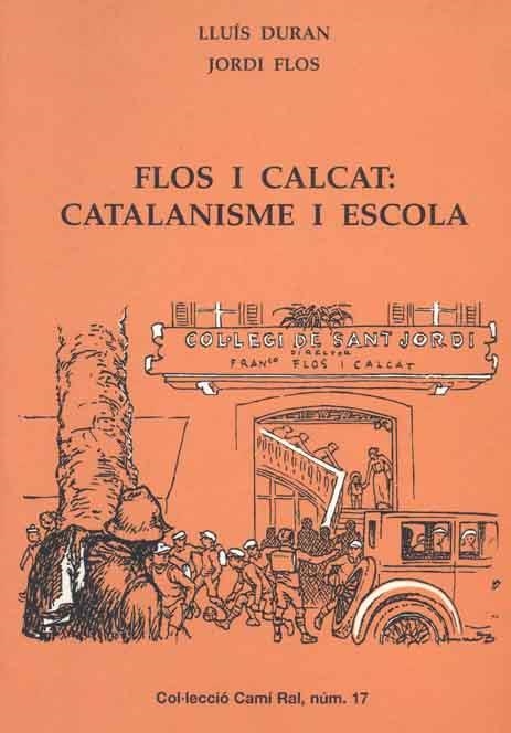 FLOS I CALCATS CATALANISME I ESCOLA | 9788423206292 | DURAN, LLUIS; FLOS, JORDI