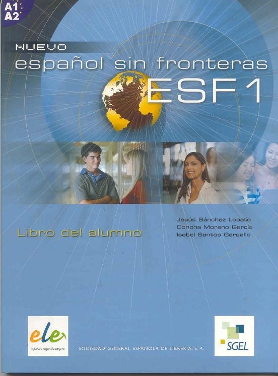 NUEVO ESPAÑOL SIN FRONTERAS 1 LIBRO ALUMNO | 9788497781619 | SÁNCHEZ LOBATO, JESÚS/SANTOS GARGALLO, ISABEL/MORENO GARCÍA, CONCHA