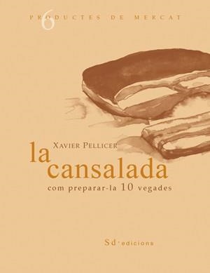 CANSALADA COM PREPARAR-LA 10 VEGADES, LA | 9788460981268 | PELLICER, XAVIER