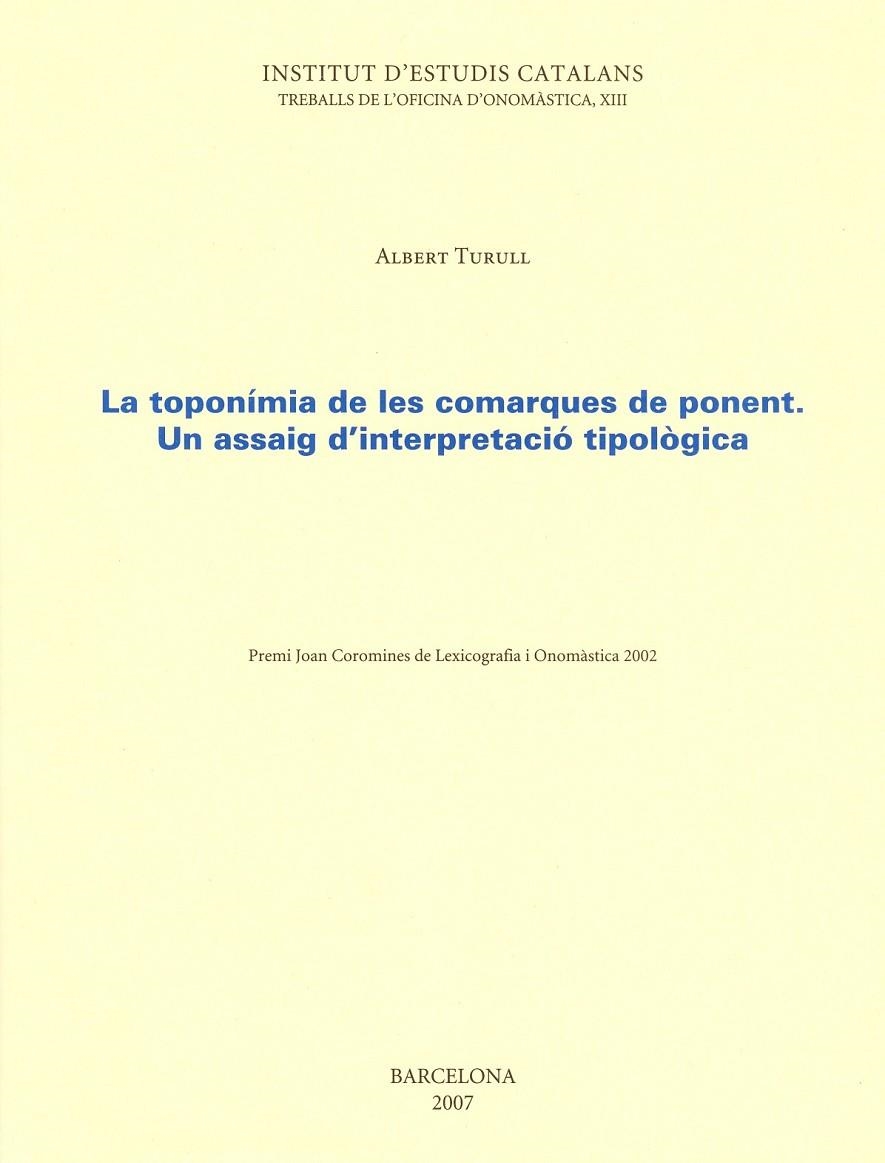 TOPONIMIA DE LES COMARQUES DE PONENT : UN ASSAIG D'INTERP,L | 9788472839298 | TURULL RUBINAT, ALBERT (1963- )