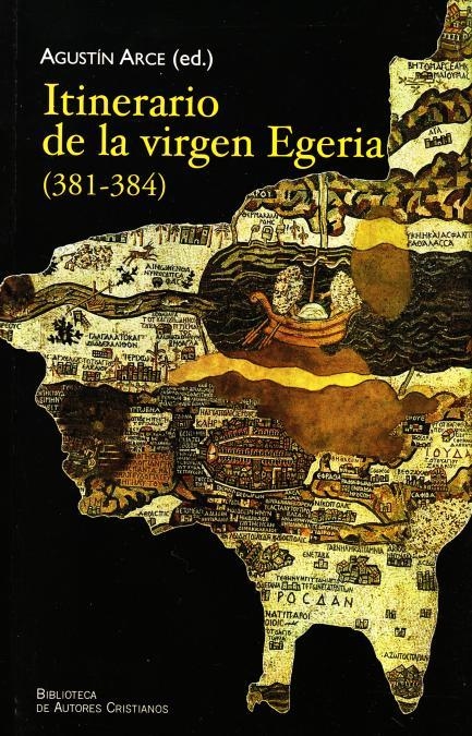 ITINERARIO DE LA VIRGEN EGERIA | 9788479142193 | ARCE, AGUSTÍN