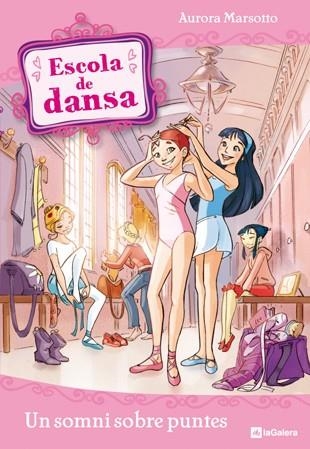 ESCOLA DE DANSA :UN SOMNI SOBRE PUNTES | 9788424633905 | MARSOTTO, AURORA