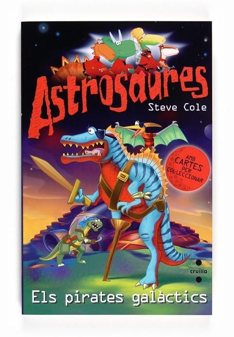 ASTROSAURES  ELS PIRATES GALACTICS | 9788466125208 | COLE, STEVE