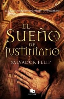 SUEÑO DE JUSTINIANO | 9788498728583 | FELIP, SALVADOR