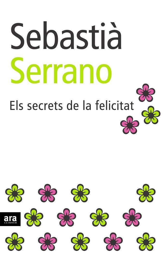 SECRETS DE LA FELICITAT, ELS | 9788496201897 | SERRANO SEBASTIÀ