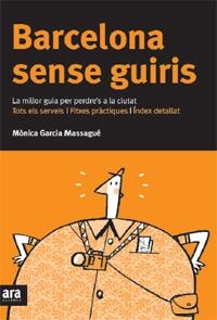 BARCELONA SENSE GUIRIS | 9788492406630 | GARCIA MASSAGUÉ, MÒNICA