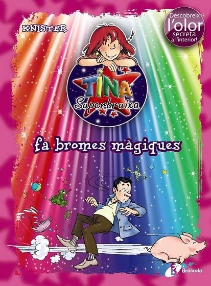 TINA SUPERBRUIXA FA BROMES MÀGIQUES (ED.COLOR) | 9788499061429 | KINSTER