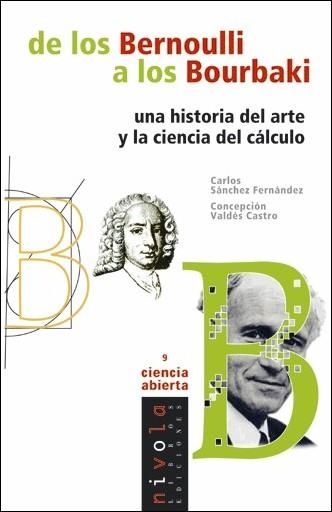 DE LOS BERNOULLI A LOS BOURBAKI: UNA HISTORIA DEL ARTE Y LA | 9788495599704 | SANCHEZ FERNANDEZ, C. ;VALDES CASTRO, C.