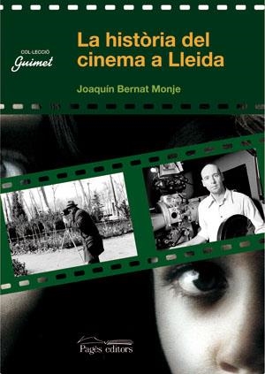 UNA HISTORIA DEL CINEMA A LLEIDA | 9788497793995 | BERNAT MONJE, JOAQUIM