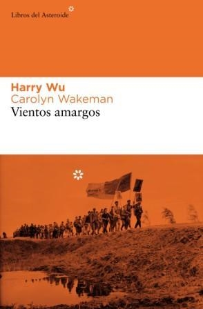 VIENTOS AMARGOS | 9788493591458 | WU, HARRY 7 WAKERMAN, CAROLYN