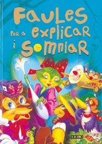 FAULES PER A EXPLICAR I SOMNIAR | 9788498068047 | TODOLIBRO, EQUIPO