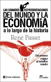 GRANDES REPRESENTACIONES DEL MUNDO Y LA ECONOMIA A LO LA | 9788494001482 | PASSET, RENE [VER TITULOS]