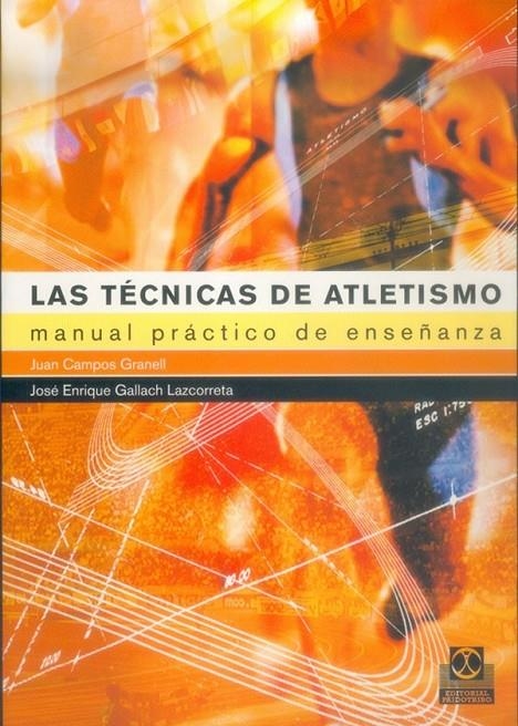 TECNICAS DE ATLETISMO : MANUAL PRACTICO DE ENSEÑANZA | 9788480197854 | GALLACH LAZCORRETA, JOSE ENRIQUE ; CAMPOS GRANELL,