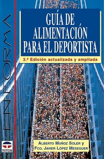 GUÍA DE ALIMENTACIÓN PARA EL DEPORTISTA | 9788479024062 | MUÑOZ SOLER, ALBERTO  Y LÓPEZ MESEGUER, FRANCISCO