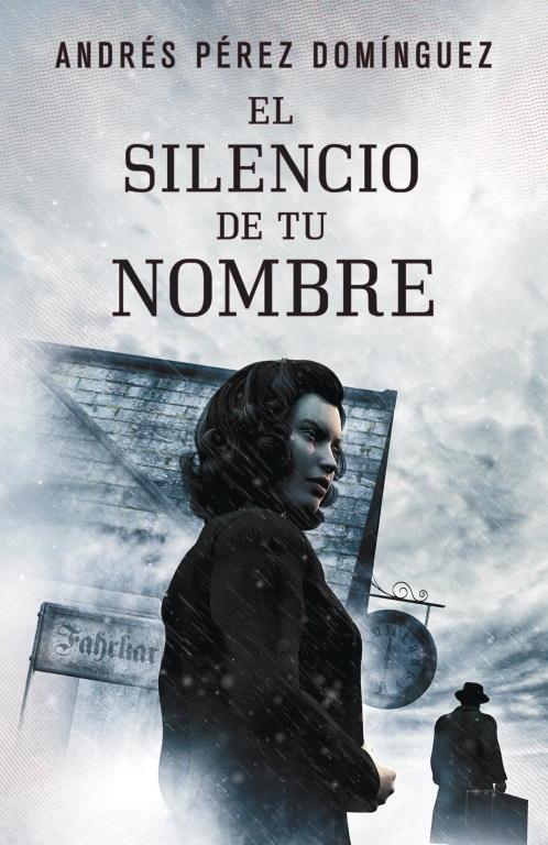 SILENCIO DE TU NOMBRE, EL | 9788401353260 | PEREZ, DOMINGUEZ, ANDRÉS