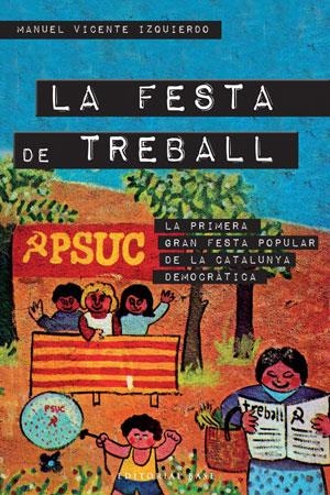 FESTA DE TREBALL, LA | 9788415267287 | VICENTE IZAQUIERDO, MANUEL