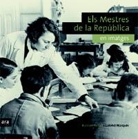 MESTRES DE LA REPUBLICA, ELS | 9788496767416 | PORTELL, RAIMON / MARQUÈS, SALOMÓ