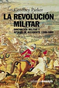 REVOLUCION MILITAR : INNOVACION MILITAR Y APOGEO OCCIDENTE | 9788420667904 | PARKER, GEOFFREY