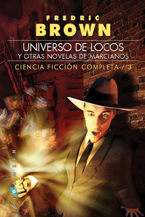 UNIVERSO DE LOCOS, Y OTRAS NOVELAS DE MARCIANOS | 9788496208469 | GOMEZ GUTIERREZ, JESUS TR.