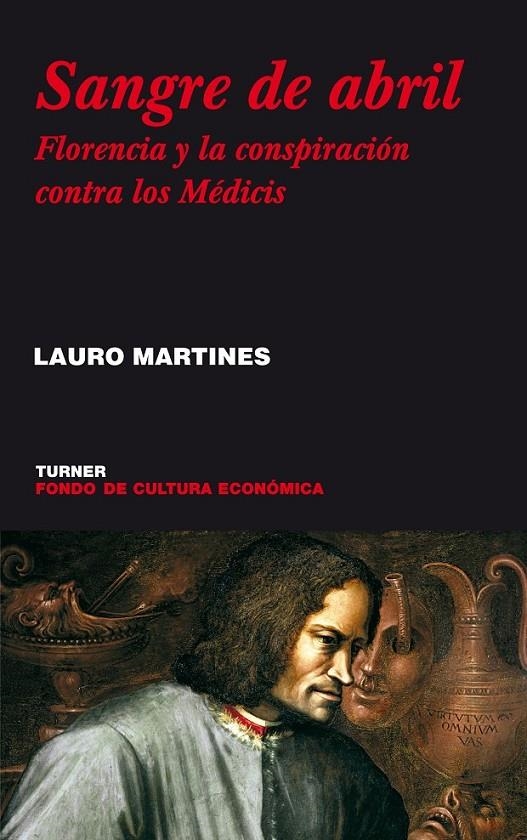 SANGRE DE ABRIL: FLORENCIA Y LA CONSPIRACION DE LOS MEDICI | 9788475066622 | MARTINES, LAURO