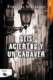 SEIS ACIERTOS Y UN CADÁVER | 9788498723830 | MONTANER, FRANCESC