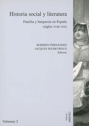 HISTORIA SOCIAL Y LITERATURA (SIGLOS XVIII-XIX) VOL. 2 | 9788497430814 | FERNANDEZ, ROBERTO; SOUBEYROUX, JACQUES