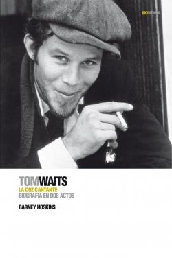 TOM WAITS LA VOZ CANTANTE | 9788496879447 | HOSKINS, BARNEY