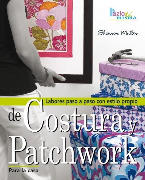 CUSTURA Y PATCHWORK PARA LA CASA | 9788496777798 | MULLEN, SHANNON