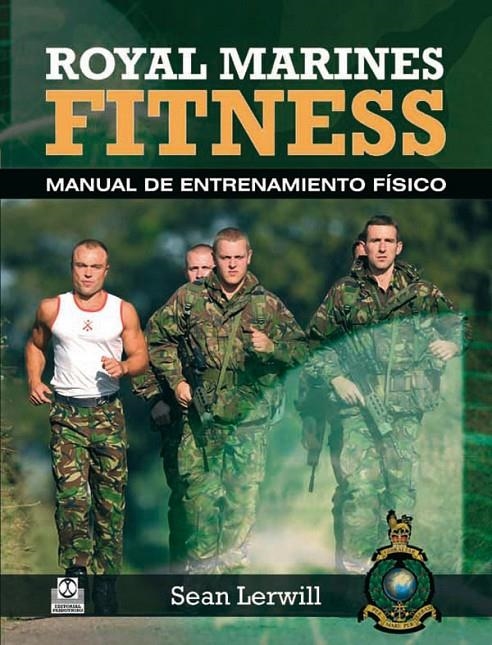 ROYAL MARINES FITNESS. MANUAL DE ENTRENAMIENTO FÍSICO (BICOL | 9788499101569 | LERWILL, SEAN