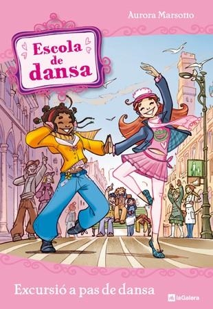 ESCOLA DE DANSA : EXCURSIÓ A PAS DE DANSA | 9788424633936 | MARSOTTO, AURORA