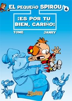 PEQUEÑO SPIROU  ES POR TU BIEN CARIÑO | 9788493567835 | JANRY & TOME