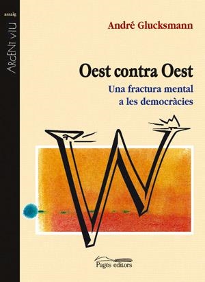 OEST CONTRA OEST : UNA FRACTURA MENTAL A LES DEMOCRACIES | 9788497791151 | GLUCKSMANN, ANDRE