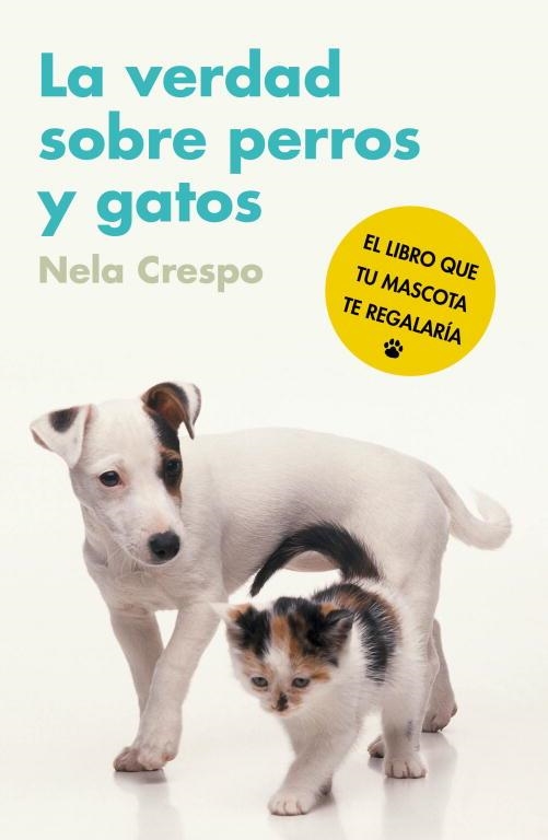 VERDAD SOBRE PERROS Y GATOS,LA | 9788425345548 | CRESPO, NELA