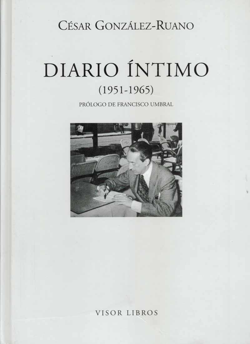 DIARIO INTIMO 1951-1065.. CESAR GONZALEZ -RUANO | 9788475228129 | GONZALEZ-RUANO, CESAR