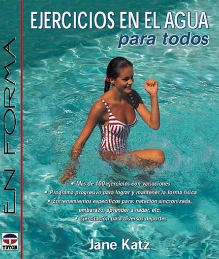 EJERCICIOS EN EL AGUA PARA TODOS | 9788479022556 | KATZ, JANE