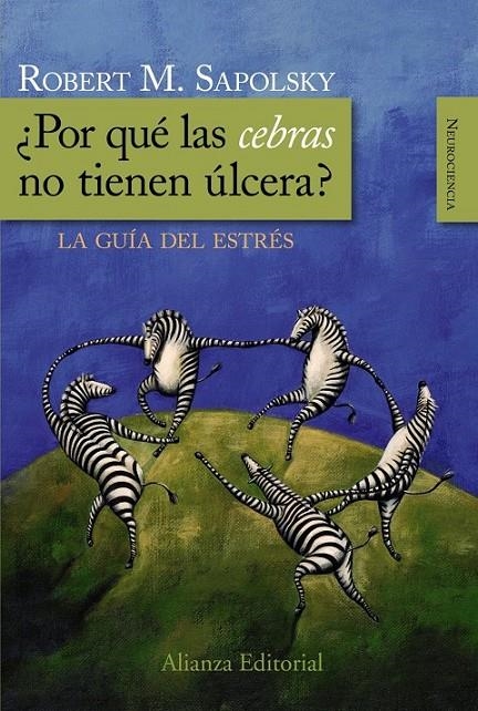 ¿POR QUE LAS CEBRAS NO TIENEN ULCERA? : LA GUIA DEL ESTRES | 9788420682518 | SAPOLSKY, ROBERT M. (1957- )