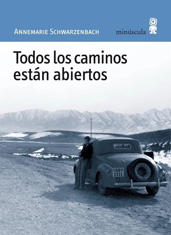 TODOS LOS CAMINOS ESTAN ABIERTOS | 9788495587466 | SCHWARZENBACH, ANNEMARIE