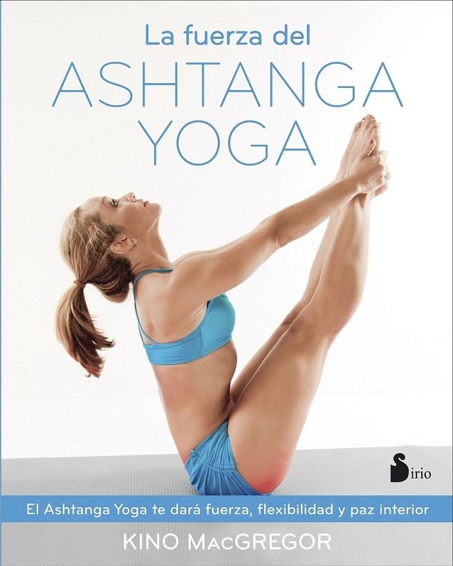 FUERZA DEL ASHTANGA YOGA | 9788416579037 | MACGREGOR, KINO