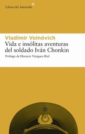 VIDA E INSOLITAS AVENTURAS DEL SOLDADO IVAN CHONKIN | 9788493431587 | VOINOVICH, VLADIMIR