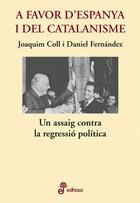 A FAVOR D´ESPANYA I DEL CATALANISME | 9788435065085 | COLL, JOAQUIM : FERNANDEZ, DANIEL