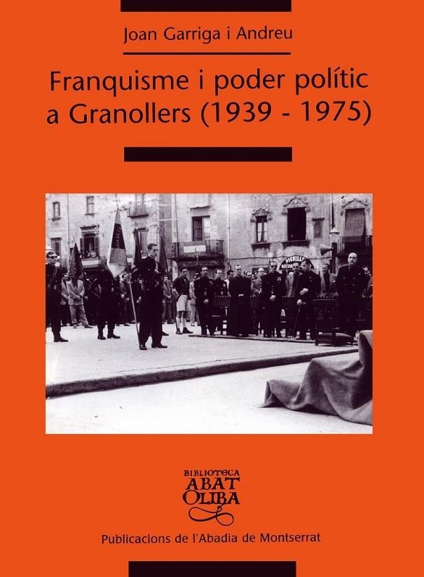 FRANQUISME I PODER POLITIC A GRANOLLERS 1939-1975 | 9788484156673 | GARRIGA I ANDREU, JOAN