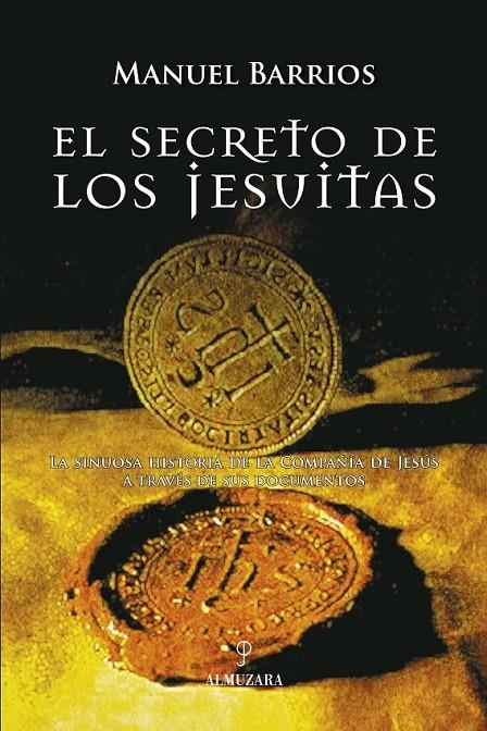 SECRETO DE LOS JESUITAS : LA SINUOSA HISTORIA DE LA COMPA | 9788496710153 | BARRIOS, MANUEL (1924- )