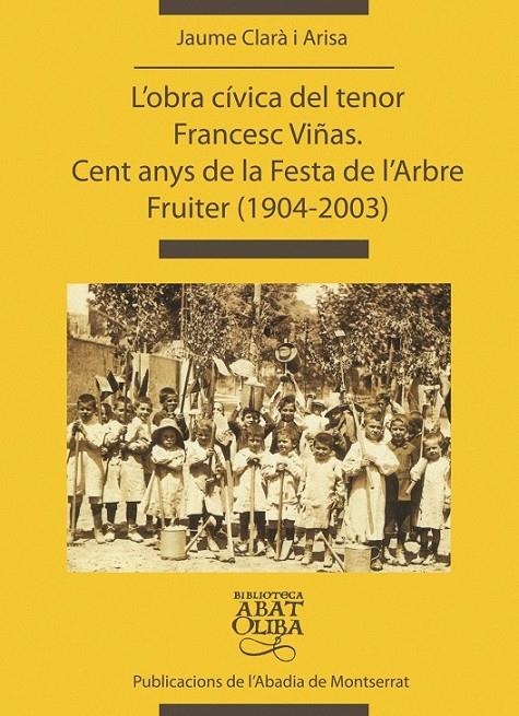 OBRA CIVICA DEL TENOR FRANCESC VIÑAS. CENT ANYS DE LA FESTA | 9788484156147 | CLARA I ARISA, JAUME