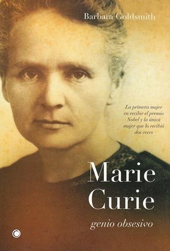 MARIE CURIE: GENIO OBSESIVO | 9788495348197 | GOLDSMITH, BARBARA