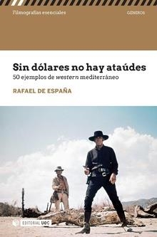 SIN DÓLARES NO HAY ATAÚDES. 50 EJEMPLOS DEL WESTERN MEDITERRÁNEO | 9788491805427 | DE ESPAÑA RENEDO, RAFAEL