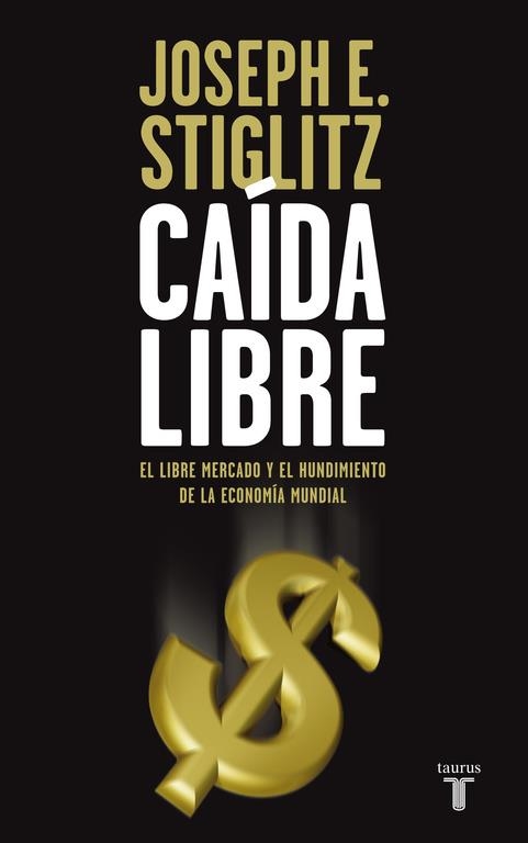 CAIDA LIBRE | 9788430607839 | STIGLITZ, JOSEPH