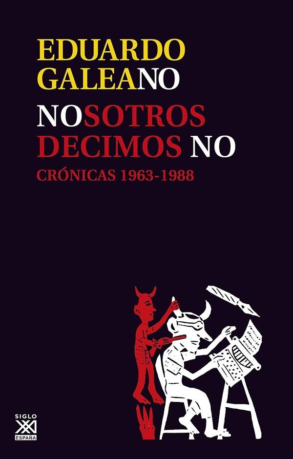 NOSOTROS DECIMOS NO (CRONICAS 1963-1988) | 9788432306754 | GALEANO, EDUARDO