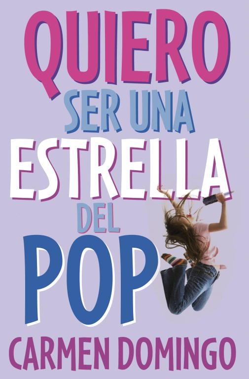 QUIERO SER UNA ESTRELLA DEL POP | 9788484414438 | DOMINGO CARMEN