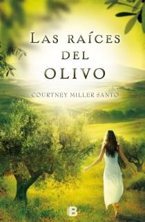 RAÍCES DEL OLIVO, LAS | 9788466653213 | MILLER SANTO, COURTNEY