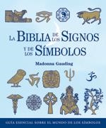 BIBLIA DE LOS SIGNOS Y DE LOS SÍMBOLOS, LA | 9788484452348 | GAUDING, MADONNA